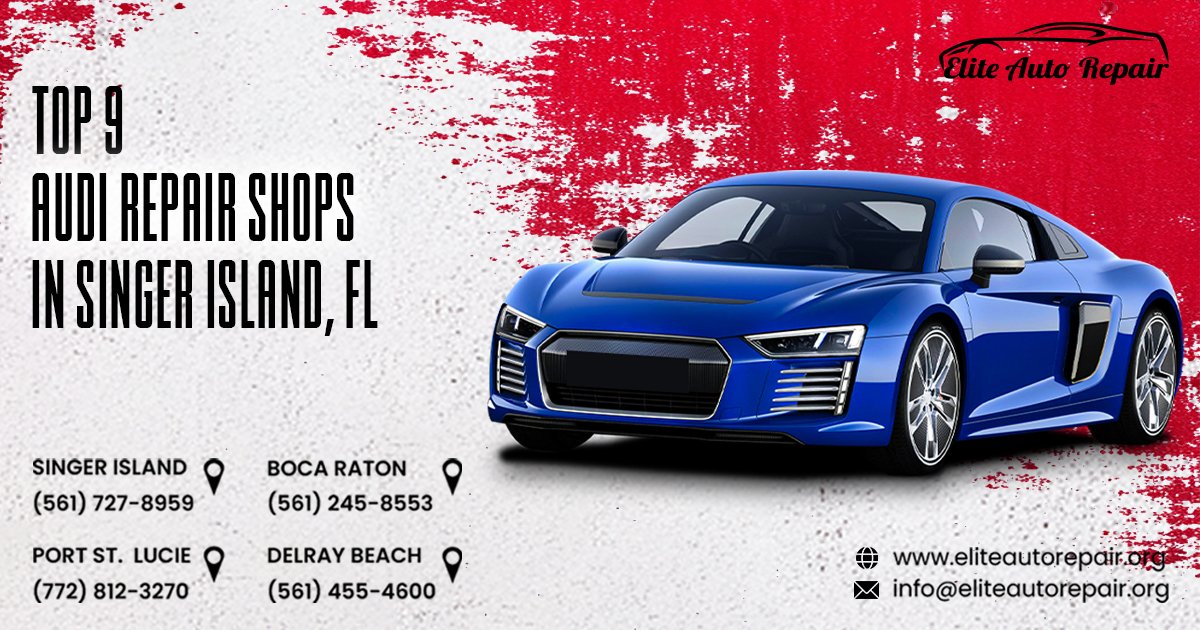 Top 9 Audi Repair Shops in Singer Island, FL