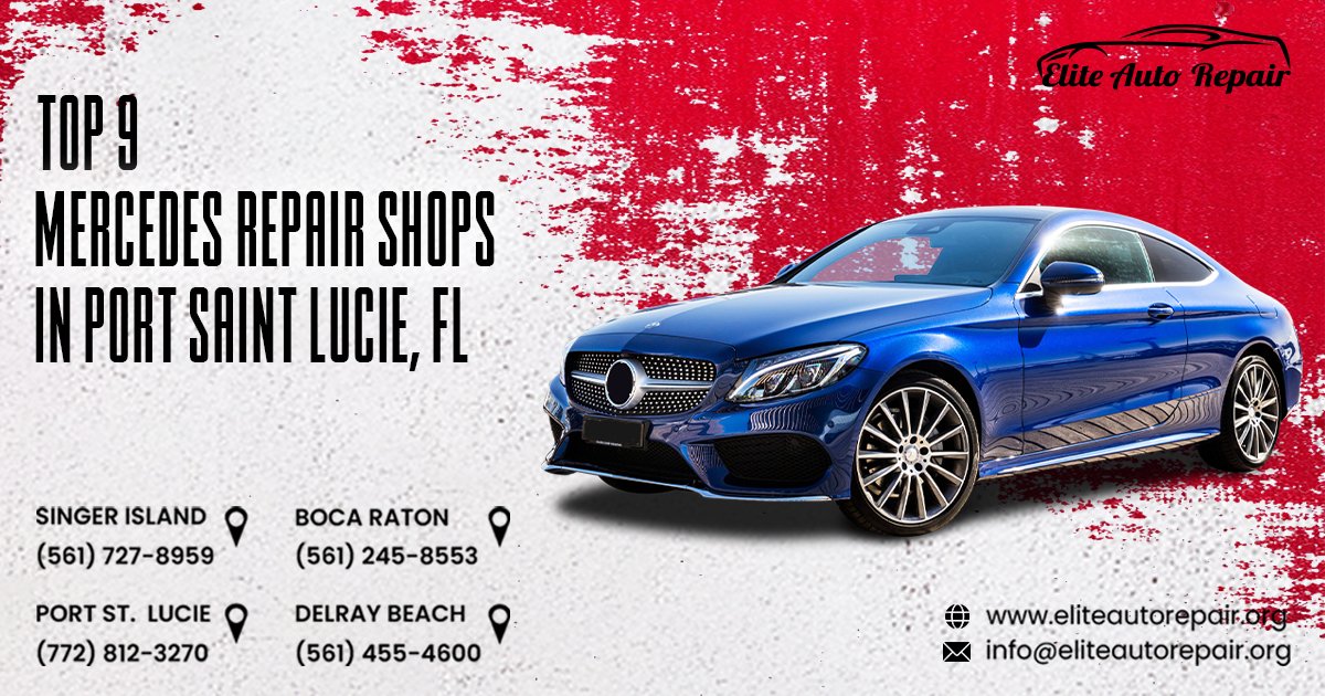 Top 9 Mercedes Repair Shops Port St. Lucie, FL
