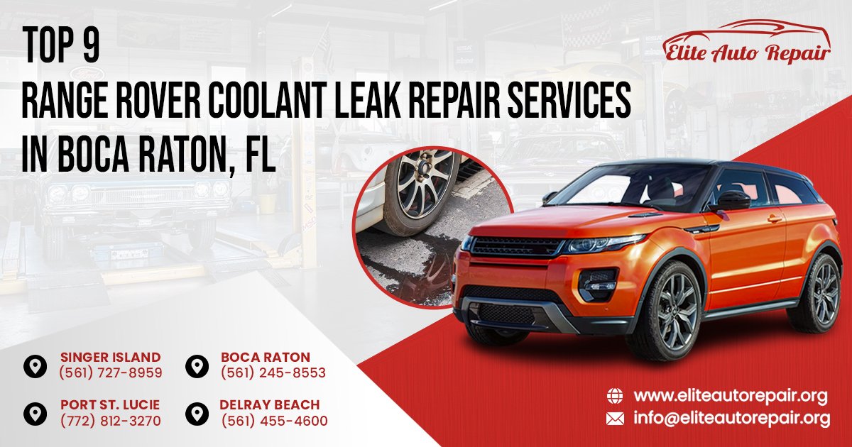 Top 9 Range Rover Coolant Leak Repair Services In Boca Raton, FL