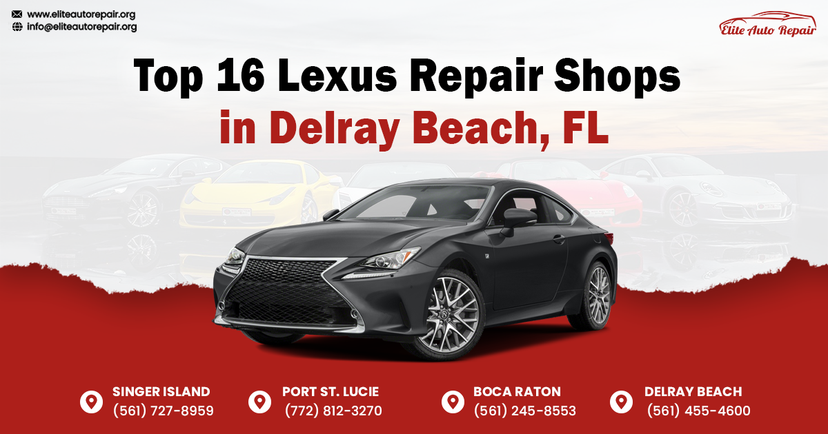 Top 16 Lexus Repair Shops in Delray Beach, FL