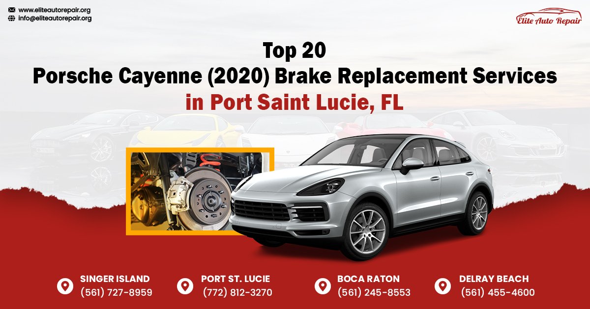 Top 20 Porsche Cayenne 2020 Brake Replacement Services in Port Saint Lucie, Florida