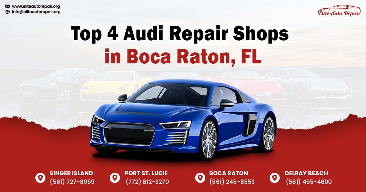 Top 4 Audi Repair Shops in Boca Raton, FL