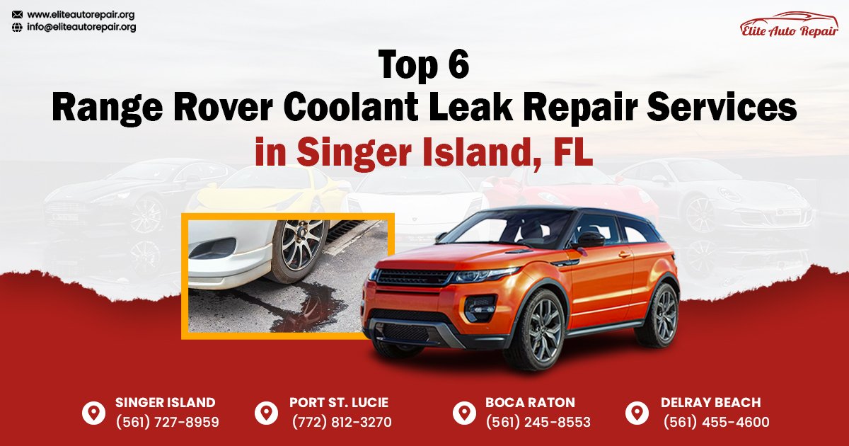 Top 6 Range Rover coolant Leak repair services in Singer Island, FL