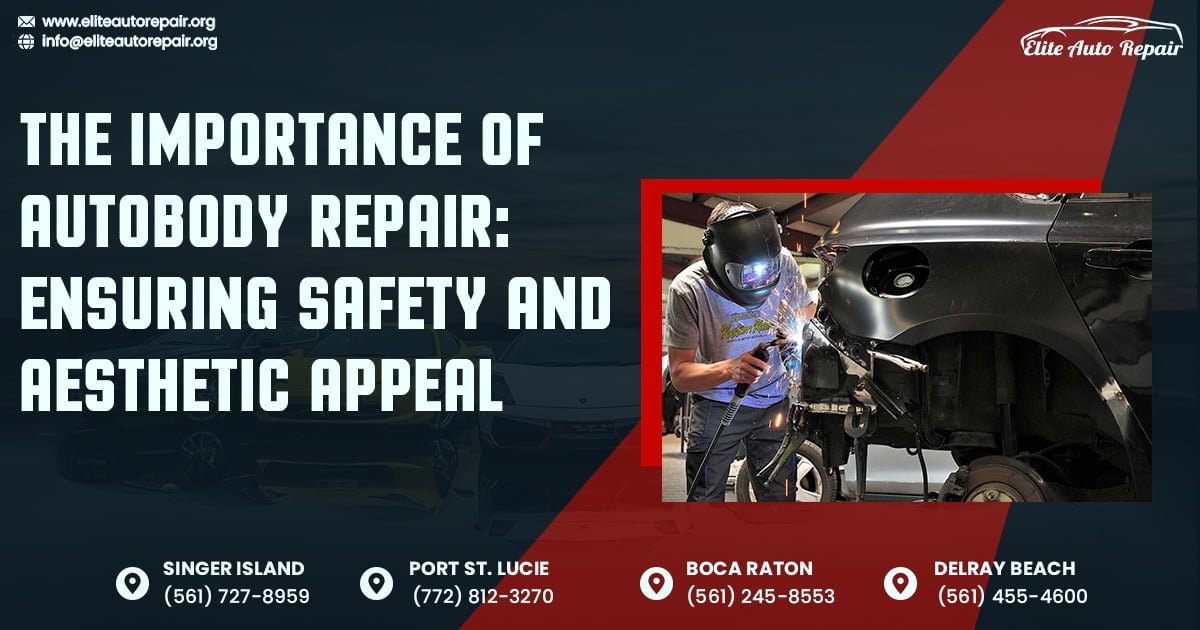 The importance of Autobody Repair: Ensure Safety and Aesthetic Appeal