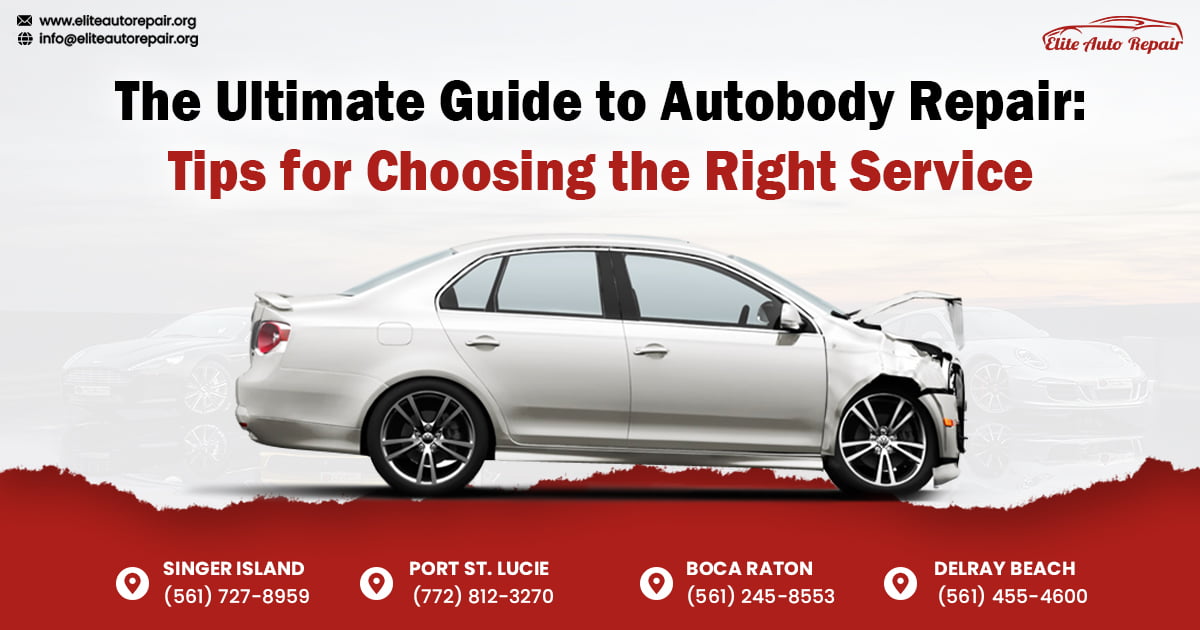 The Ultimate Guide Autobody Repair Tips for choosing the right service