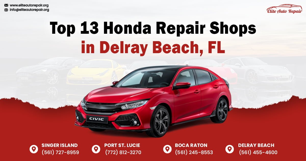 Top 13 Honda Repair Shops in Delray Beach, FL