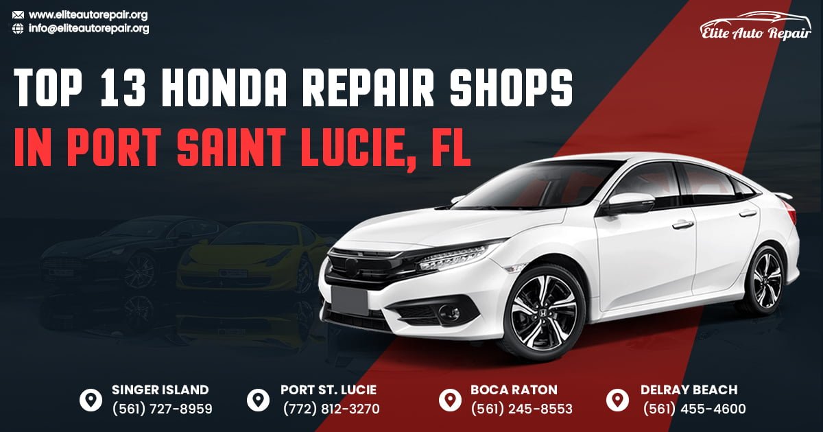 Top 13 Honda Repair Shops in Port Saint Lucie, FL