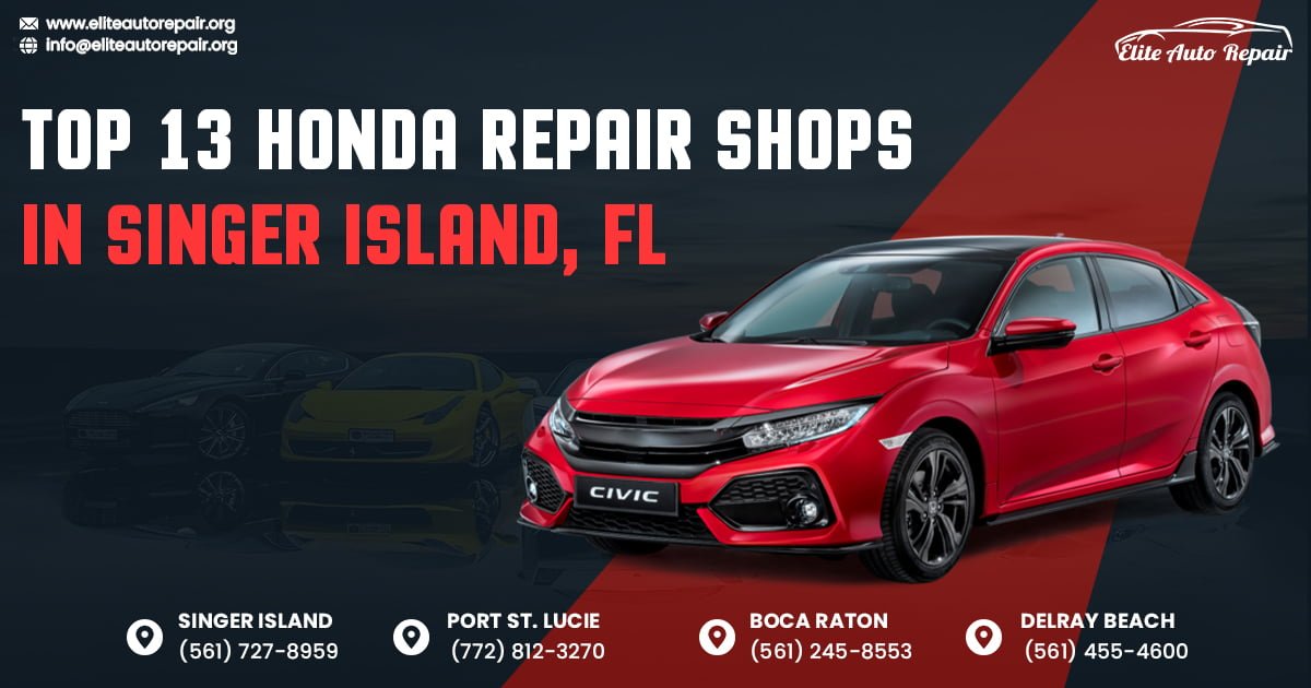 Top 13 Honda Repair Shops in Singer Island, FL