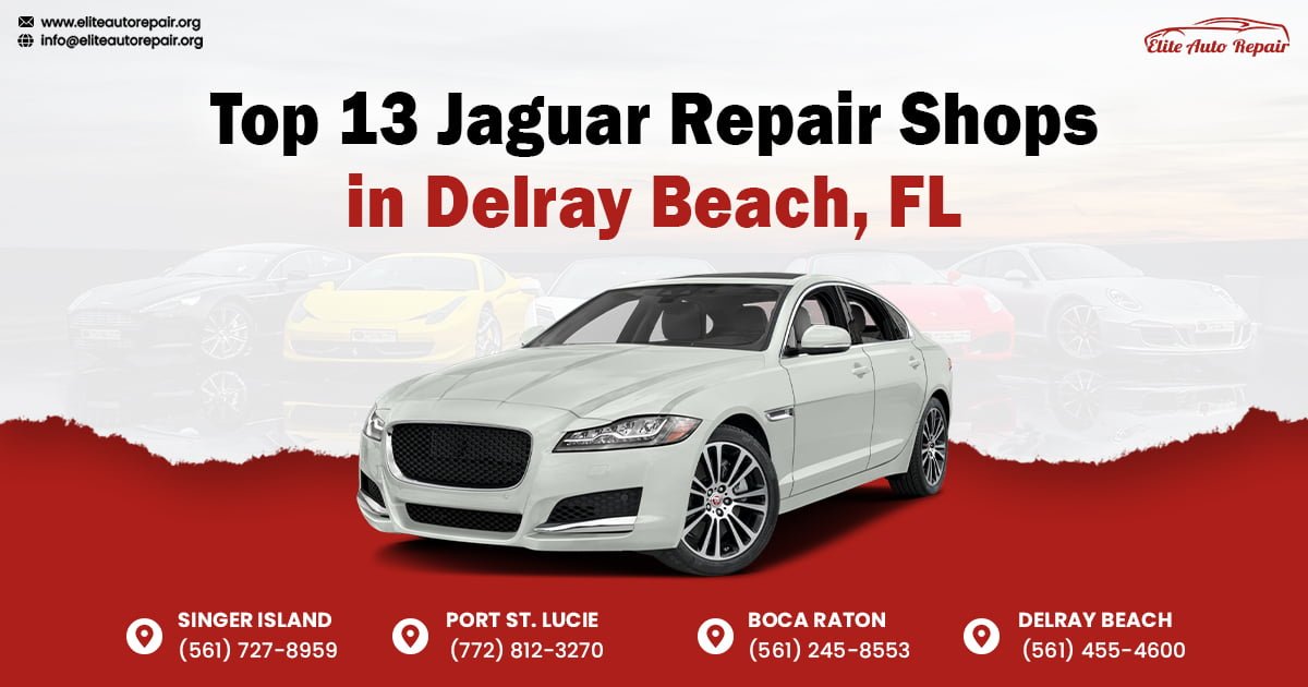 Top 13 Jaguar Repair Shops in Delray Beach, FL