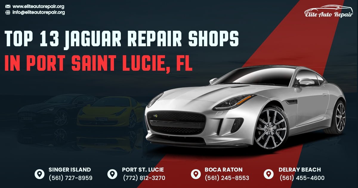 Top 13 Jaguar Repair Shops Port St. Lucie, FL