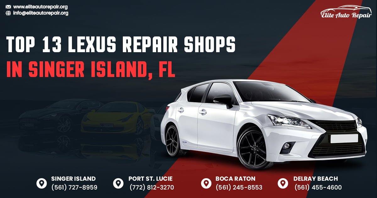 Top 13 Lexus Repair Shops in Singer Island, FL