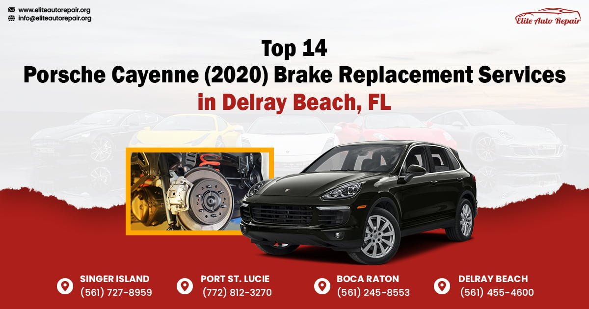 Top 14 Porsche Cayenne (2020) Brake Replacement Services in Delray Beach, FL