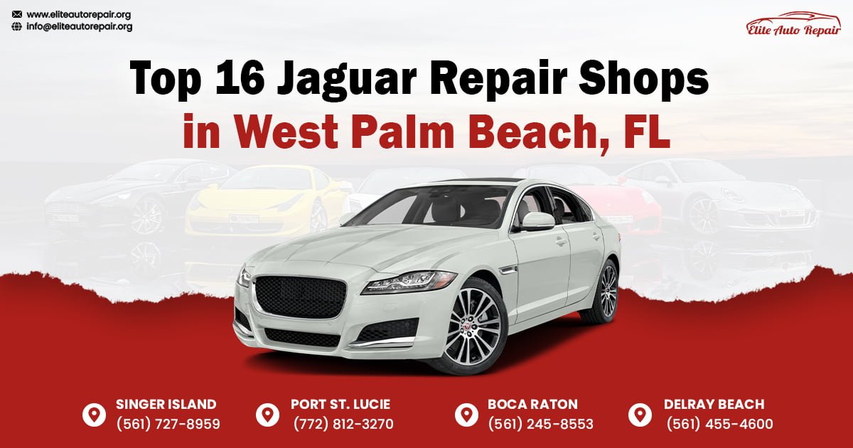 Top 16 Jaguar Repair Shops in West Palm Beach, FL