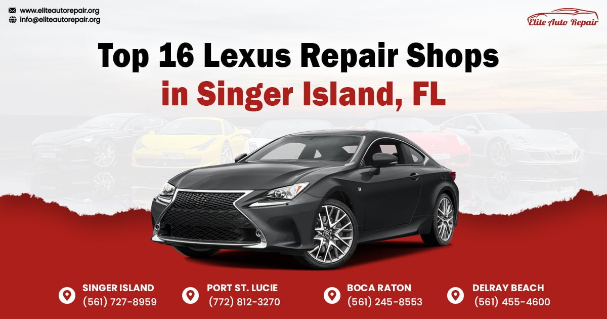 Top 16 Lexus Repair Shops in Singer Island, FL