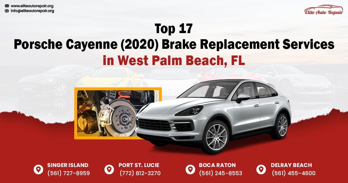 Top 17 Porsche Cayenne (2020) Brake Replacement Services in West Palm Beach, FL