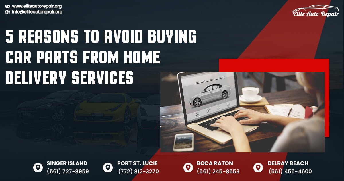 5 Reasons to Avoid Buying Car Parts from Home Delivery Services