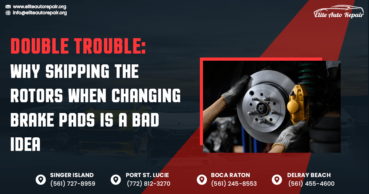 Double Trouble: Why Skipping the Rotors When Changing Brake Pads Is a Bad Idea