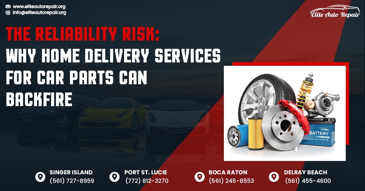 The Reliability Risk: Why Home Delivery Services for Car Parts Can Backfire