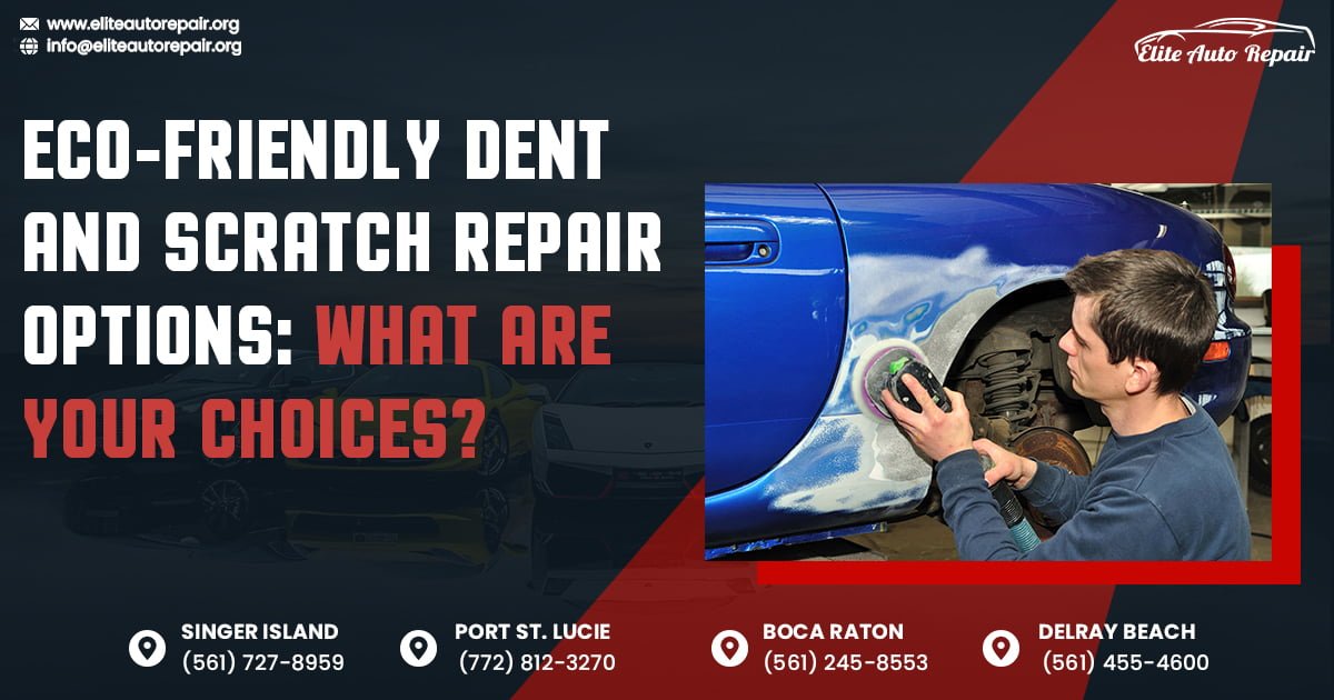 Eco-Friendly Dent and Scratch Repair Options: What are Your Choices