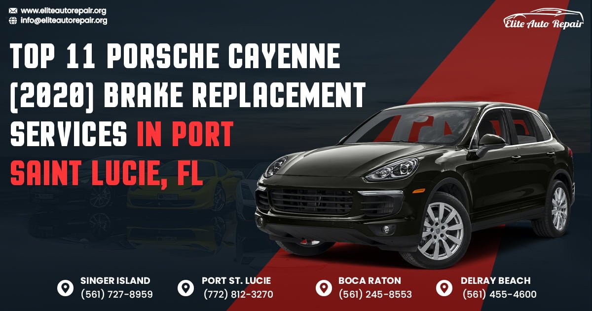 Top 11 Porsche Cayenne (2020) Brake Replacement Services in Port Saint Lucie, FL