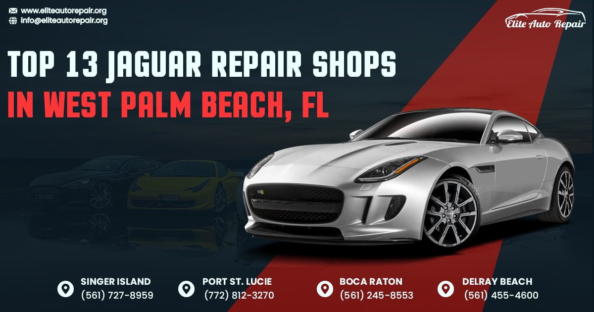 Top 13 Jaguar Repair Shops in West Palm Beach, FL