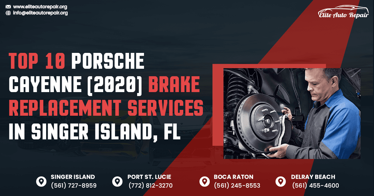 Top 10 Porsche Cayenne (2020) Brake Replacement Services in Singer Island, FL