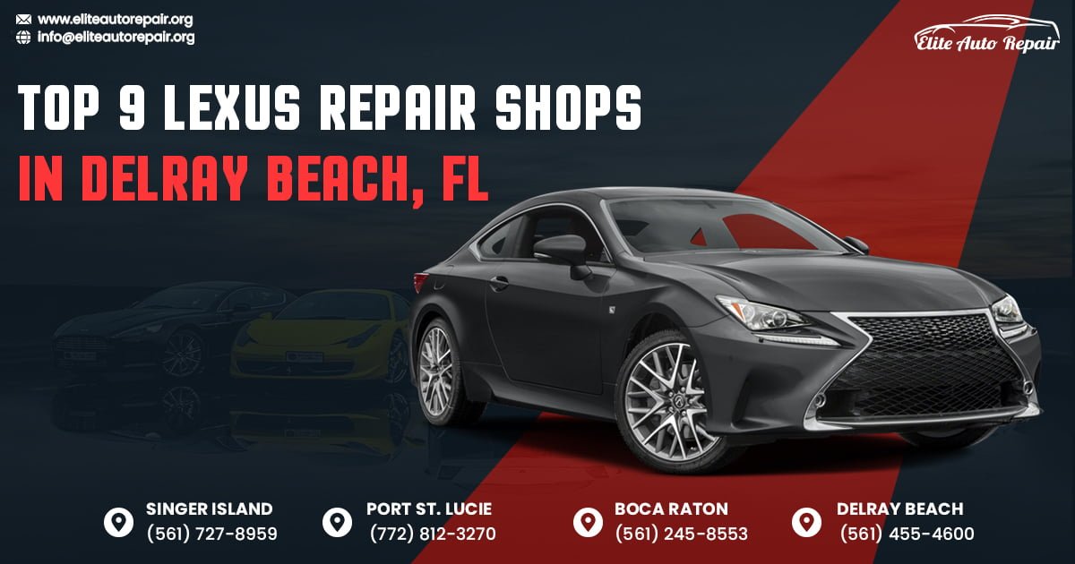 Top 9 Lexus Repair Shops in Delray Beach, FL